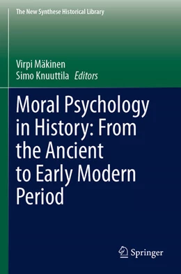 Abbildung von Mäkinen / Knuuttila | Moral Psychology in History: From the Ancient to Early Modern Period | 1. Auflage | 2025 | beck-shop.de