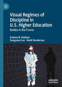Abbildung von Baldwin / Lee | Visual Regimes of Discipline in U.S. Higher Education | 1. Auflage | 2026 | beck-shop.de