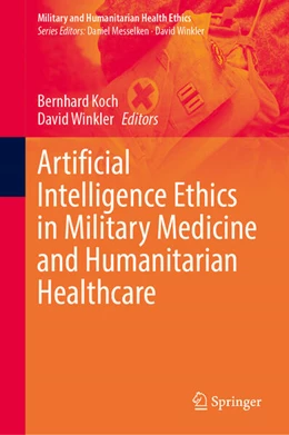 Abbildung von Koch / Winkler | Artificial Intelligence Ethics in Military Medicine and Humanitarian Healthcare | 1. Auflage | 2026 | beck-shop.de