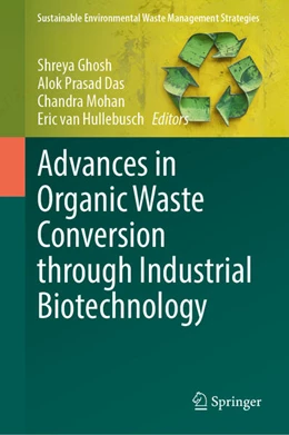 Abbildung von Ghosh / Das | Advances in Organic Waste Conversion Through Industrial Biotechnology | 1. Auflage | 2026 | beck-shop.de