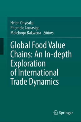 Abbildung von Onyeaka / Tamasiga | Global Food Value Chains: An In-depth Exploration of International Trade Dynamics | 1. Auflage | 2026 | beck-shop.de