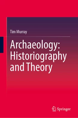 Abbildung von Murray | Archaeology: Historiography and Theory | 1. Auflage | 2026 | beck-shop.de