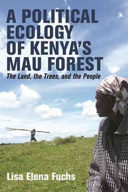 Abbildung von Fuchs | A Political Ecology of Kenya’s Mau Forest | 1. Auflage | 2026 | beck-shop.de