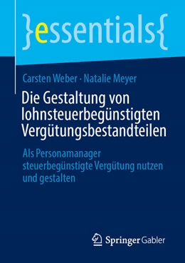 Abbildung von Weber / Meyer | Die Gestaltung von lohnsteuerbegünstigten Vergütungsbestandteilen | 1. Auflage | 2025 | beck-shop.de