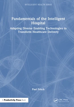Abbildung von Frisch | Fundamentals of the Intelligent Hospital | 1. Auflage | 2025 | beck-shop.de