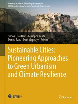 Abbildung von Bibri / Resta | Sustainable Cities: Pioneering Approaches to Green Urbanism and Climate Resilience | 1. Auflage | 2025 | beck-shop.de