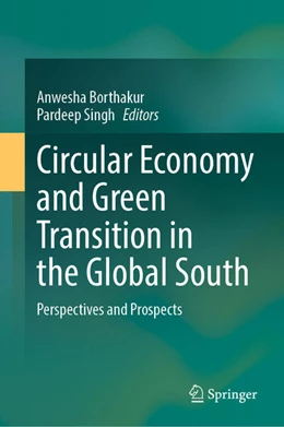 Abbildung von Borthakur / Singh | Circular Economy and Green Transition in the Global South | 1. Auflage | 2025 | beck-shop.de