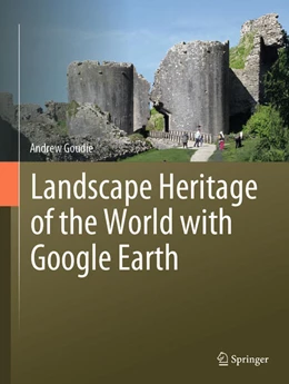 Abbildung von Goudie | Landscape Heritage of the World with Google Earth | 1. Auflage | 2025 | beck-shop.de
