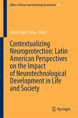Abbildung von López-Silva | Contextualizing Neuroprotection: Latin American Perspectives on the Impact of Neurotechnological Development in Life and Society | 1. Auflage | 2025 | beck-shop.de