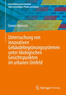 Abbildung von Miklosch | Untersuchung von innovativen Gebäudebegrünungssystemen unter ökologischen Gesichtspunkten im urbanen Umfeld | 1. Auflage | 2025 | beck-shop.de