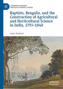 Abbildung von Tavolacci | Baptists, Bengalis, and the Construction of Agricultural and Horticultural Science in India, 1793-1840 | 1. Auflage | 2025 | beck-shop.de