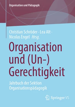 Abbildung von Schröder / Alt | Organisation und (Un-)Gerechtigkeit | 1. Auflage | 2025 | beck-shop.de