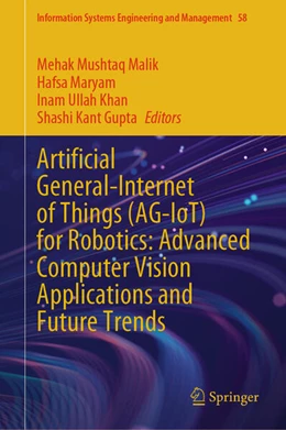Abbildung von Malik / Maryam | Artificial General-Internet of Things (AG-IoT) for Robotics: Advanced Computer Vision Applications and Future Trends | 1. Auflage | 2025 | beck-shop.de