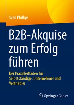 Abbildung von Phillips | B2B-Akquise zum Erfolg führen | 1. Auflage | 2025 | beck-shop.de