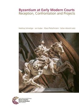 Abbildung von Schnettger / Kusber | Byzantium at Early Modern Courts | 1. Auflage | 2025 | beck-shop.de