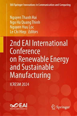 Abbildung von Hai / Thinh | 2nd EAI International Conference on Renewable Energy and Sustainable Manufacturing | 1. Auflage | 2025 | beck-shop.de