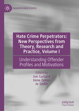 Abbildung von Garland / Zempi | Hate Crime Perpetrators: New Perspectives from Theory, Research and Practice, Volume I | 1. Auflage | 2025 | beck-shop.de