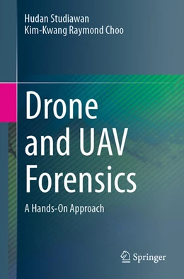 Abbildung von Studiawan / Choo | Drone and UAV Forensics | 1. Auflage | 2025 | beck-shop.de