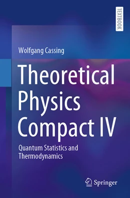 Abbildung von Cassing | Theoretical Physics Compact IV | 1. Auflage | 2025 | beck-shop.de