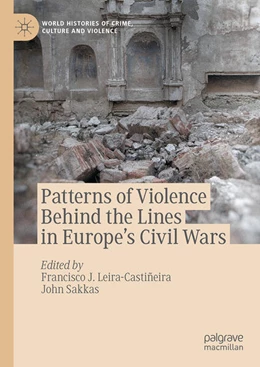 Abbildung von Leira-Castiñeira / Sakkas | Patterns of Violence Behind the Lines in Europe's Civil Wars | 1. Auflage | 2025 | beck-shop.de