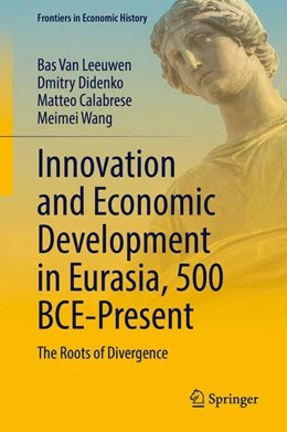 Abbildung von Leeuwen / Didenko | Innovation and Economic Development in Eurasia, 500 BCE-Present | 1. Auflage | 2025 | beck-shop.de