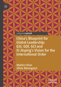 Abbildung von Dian / Menegazzi | China's Blueprint for Global Leadership: GSI, GDI, GCI and Xi Jinping's Vision for the International Order | 1. Auflage | 2025 | beck-shop.de