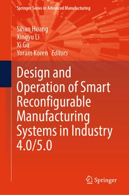Abbildung von Huang / Li | Design and Operation of Smart Reconfigurable Manufacturing Systems in Industry 4.0/5.0 | 1. Auflage | 2025 | beck-shop.de