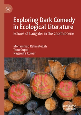 Abbildung von Rahmatullah / Gupta | Exploring Dark Comedy in Ecological Literature | 1. Auflage | 2025 | beck-shop.de