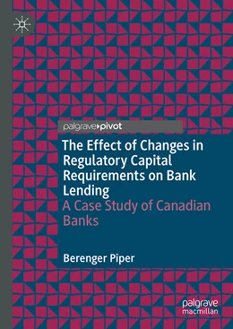 Abbildung von Piper | The Effect of Changes in Regulatory Capital Requirements on Bank Lending | 1. Auflage | 2025 | beck-shop.de