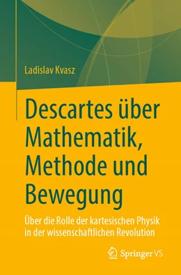Abbildung von Kvasz | Descartes über Mathematik, Methode und Bewegung | 1. Auflage | 2025 | beck-shop.de