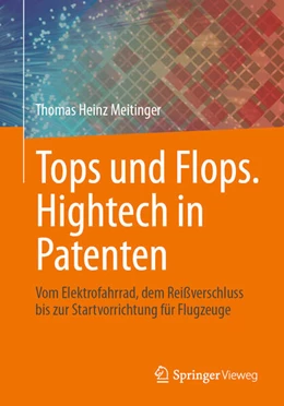 Abbildung von Meitinger | Tops und Flops. Hightech in Patenten | 1. Auflage | 2025 | beck-shop.de