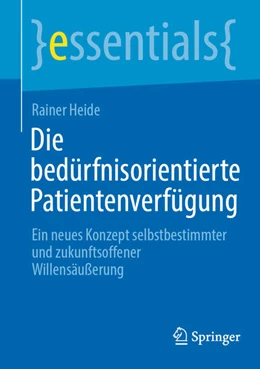Abbildung von Heide | Die bedürfnisorientierte Patientenverfügung | 1. Auflage | 2025 | beck-shop.de