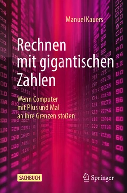 Abbildung von Kauers | Rechnen mit gigantischen Zahlen | 1. Auflage | 2025 | beck-shop.de
