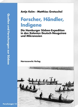 Abbildung von Kelm / Gretzschel | Forscher, Händler, Indigene | 1. Auflage | 2025 | beck-shop.de