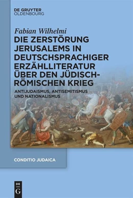 Abbildung von Wilhelmi | Die Zerstörung Jerusalems in deutschsprachiger Erzählliteratur über den Jüdisch-Römischen Krieg | 1. Auflage | 2026 | 103 | beck-shop.de