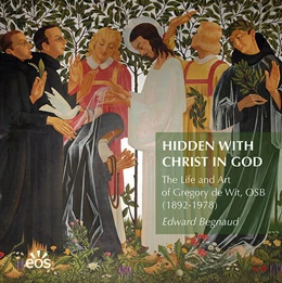 Abbildung von Begnaud | Hidden with Christ in God. The Life and Art of Dom Gregory de Wit, OSB (1892-1978) | 1. Auflage | 2025 | beck-shop.de
