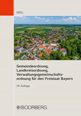 Abbildung von Degl | Gemeindeordnung, Landkreisordnung, Verwaltungsgemeinschaftsordnung für den Freistaat Bayern | 19. Auflage | 2026 | beck-shop.de