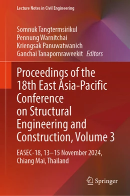 Abbildung von Tangtermsirikul / Warnitchai | Proceedings of the 18th East Asia-Pacific Conference on Structural Engineering and Construction, Volume 3 | 1. Auflage | 2025 | beck-shop.de