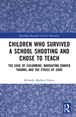 Abbildung von Markert-Porter | Children Who Survived a School Shooting and Chose to Teach | 1. Auflage | 2025 | beck-shop.de