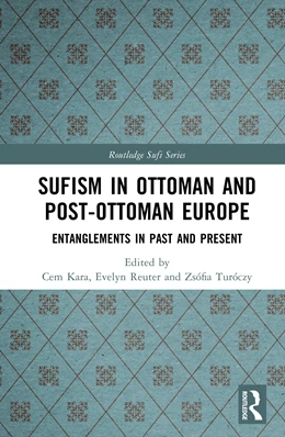 Abbildung von Kara / Reuter | Sufism in Ottoman and Post-Ottoman Europe | 1. Auflage | 2025 | beck-shop.de