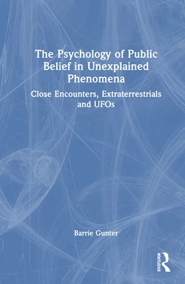 Abbildung von Gunter | The Psychology of Public Belief in Unexplained Phenomena | 1. Auflage | 2025 | beck-shop.de