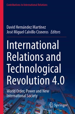 Abbildung von Hernández Martínez / Calvillo Cisneros | International Relations and Technological Revolution 4.0 | 1. Auflage | 2025 | beck-shop.de