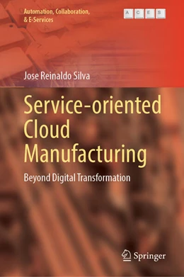 Abbildung von Silva | Service-Oriented Cloud Manufacturing | 1. Auflage | 2026 | beck-shop.de