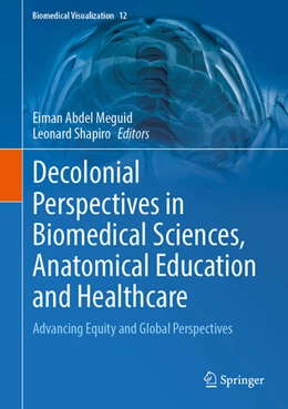 Abbildung von Shapiro / Abdel Meguid | Decolonial Perspectives in Biomedical Sciences, Anatomical Education and Healthcare | 1. Auflage | 2026 | beck-shop.de
