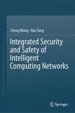 Abbildung von Wang / Tang | Integrated Security and Safety of Intelligent Computing Networks | 1. Auflage | 2026 | beck-shop.de