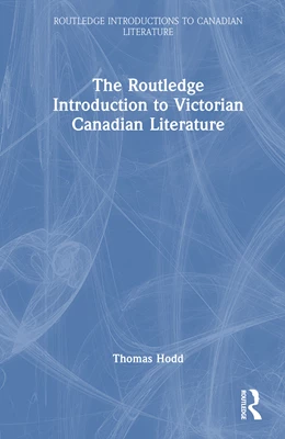 Abbildung von Hodd | The Routledge Introduction to Victorian Canadian Literature | 1. Auflage | 2025 | beck-shop.de