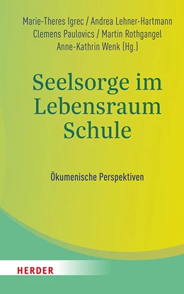 Abbildung von Igrec / Lehner-Hartmann | Seelsorge im Lebensraum Schule | 1. Auflage | 2026 | beck-shop.de