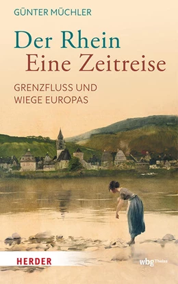 Abbildung von Müchler | Der Rhein – eine Zeitreise | 1. Auflage | 2026 | beck-shop.de