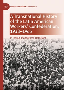 Abbildung von Herrera | A Transnational History of the Latin American Workers' Confederation, 1938-1963 | 1. Auflage | 2025 | beck-shop.de