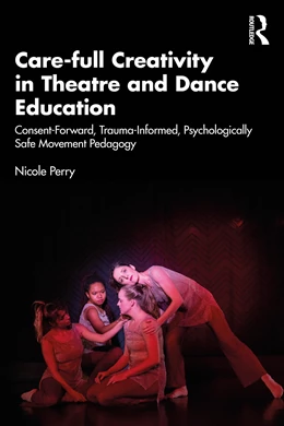 Abbildung von Perry | Care-full Creativity in Theatre and Dance Education | 1. Auflage | 2025 | beck-shop.de